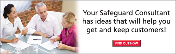 Safeguard can help You Get and Keep Customers.